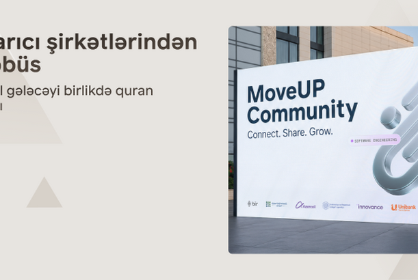 Azərbaycanın aparıcı maliyyə və texnologiya liderlərindən “MoveUP” təşəbbüsü