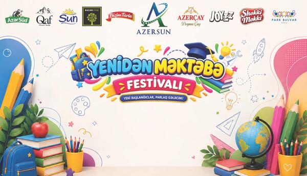 “Azersun Holding” markaları uşaqları “Yenidən məktəbə” festivalına dəvət edir