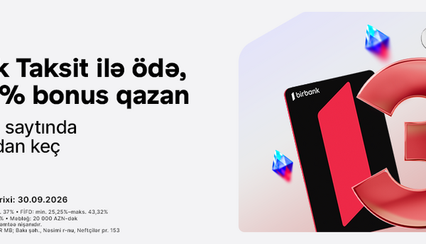 Birbank Taksit kartı sentyabrda daha çox qazandırır: 3% əlavə bonus