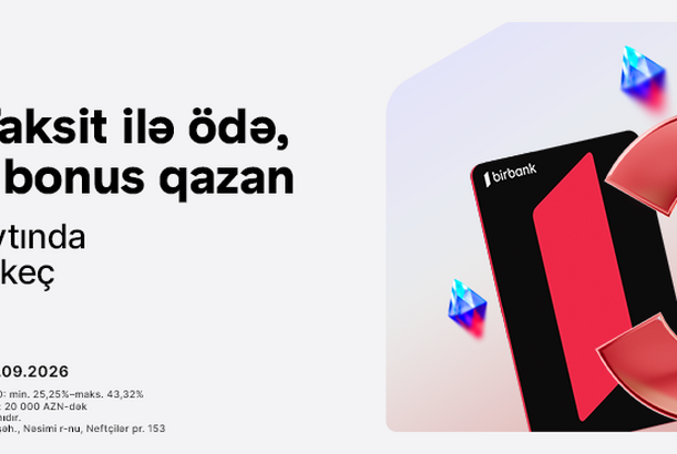 Birbank Taksit kartı sentyabrda daha çox qazandırır: 3% əlavə bonus