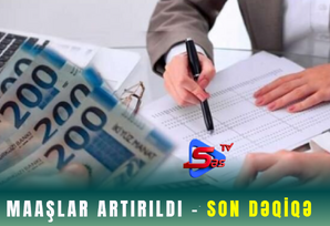 Maaşlar artırıldı - SON DƏQİQƏ