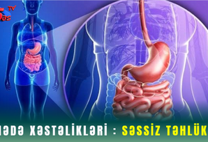 Mədə Xəstəlikləri : Səssiz Təhlükə