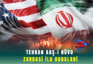Tehran ABŞ-ı nüvə zərbəsi ilə hədələdi