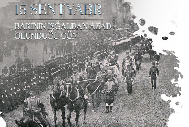“15 sentyabr 1918-ci il Bakının azad edilməsi, Azərbaycan tarixinin ən parlaq nümunəsidir” -ŞƏRH