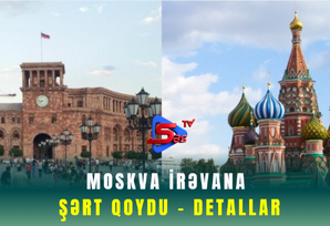Moskva İrəvana şərt qoydu - DETALLAR