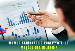 Məmur sahibkarlıq fəaliyyəti ilə məşğul ola bilərmi?