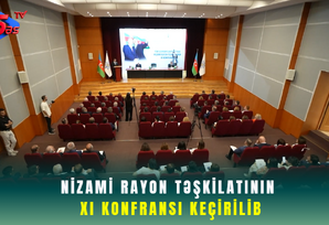 Nizami rayon təşkilatının XI konfransı keçirilib