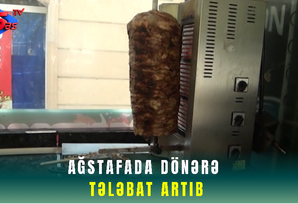Ağstafada dönərə tələbat artıb