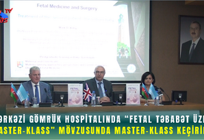 Mərkəzi Gömrük Hospitalında “Fetal təbabət üzrə master-klass” mövzusunda master-klass keçirilib