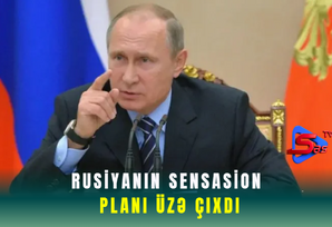 Rusiyanın sensasion planı üzə çıxdı