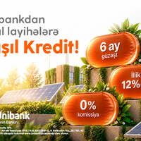 "Unibank" sahibkarlar üçün Yaşıl kredit təqdim edir...