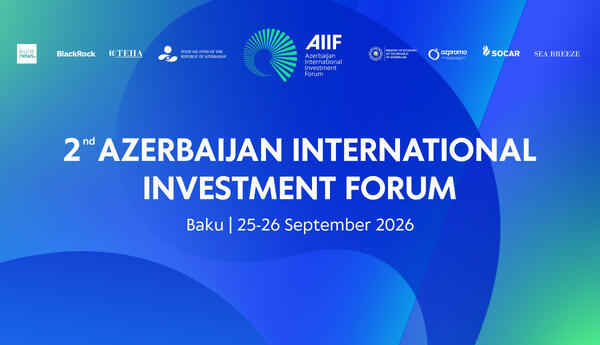 İkinci Azərbaycan Beynəlxalq İnvestisiya Forumunun ilk günü başa çatıb