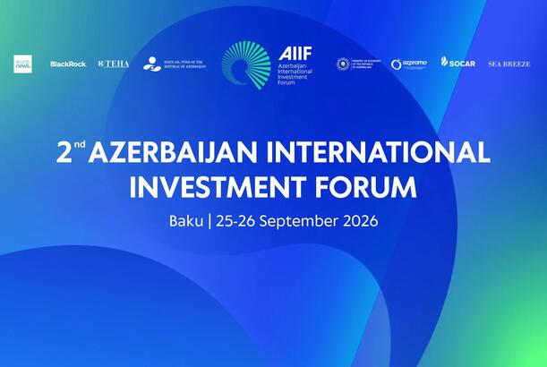 AIIF 2026-da ümumi dəyəri 10,8 milyard dollar olan 23 sənəd imzalanıb