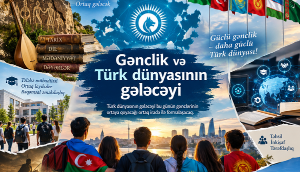 Gənclik və Türk dünyasının gələcəyi