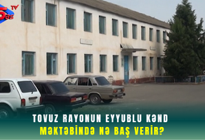 Tovuz rayonun eyyublu kənd məktəbində nə baş verir?