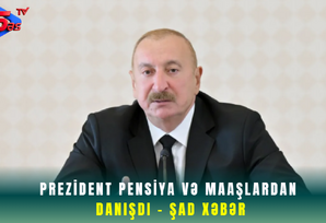Prezident pensiya və maaşlardan danışdı - ŞAD XƏBƏR