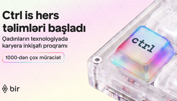 Texnologiyada qadın gücü: Bir "Ctrl is hers” qalibləri üçün təlimlərə başlayıb