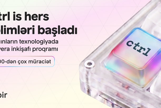 Texnologiyada qadın gücü: Bir "Ctrl is hers” qalibləri üçün təlimlərə başlayıb