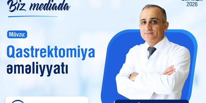 Dr.Namiq Novruzov icra etdiyi qastrektomiya əməliyyatı barədə məlumat verib