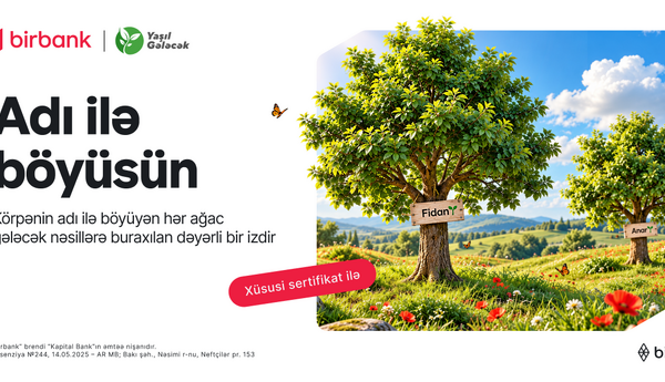Birbank “Adı ilə böyüsün” layihəsi ilə bank sektorunda ilkə imza atıb