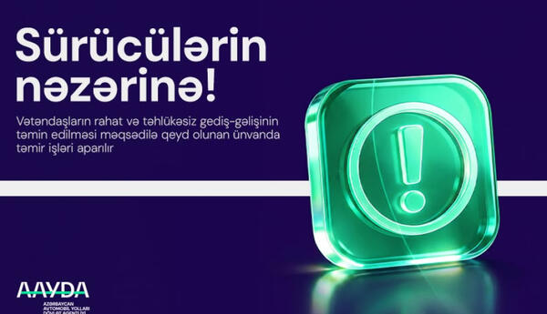 Günəşli qəsəbəsində avtomobil yolunda hərəkət məhdudlaşdırılıb
