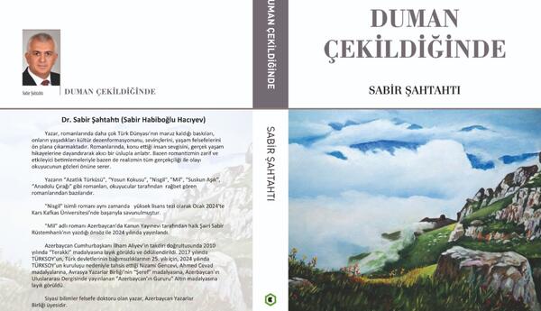 Sabir Şahtaxtının “Duman çəkiləndə” siyasi-tarixi romanı Qarabağ Zəfəri mövzusunda ən mükəmməl əsərdir