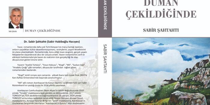 Sabir Şahtaxtının “Duman çəkiləndə” siyasi-tarixi romanı Qarabağ Zəfəri mövzusunda ən mükəmməl əsərdir