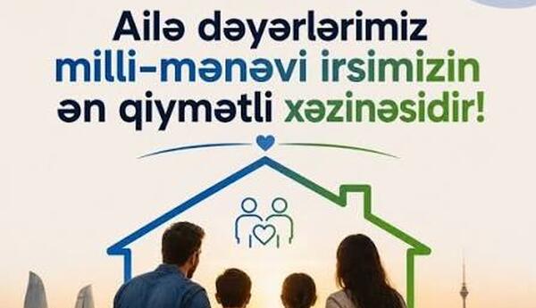 “Ailə dəyərlərinin qorunması ailədən başlayır” <span class="red">- SOSİOLOQ DANIŞDI</span>