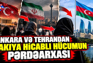Ankara və Tehrandan Bakıya hicablı hücumun pərdəarxası Ankara və Tehrandan Bakıya hicablı hücumun pərdəarxası