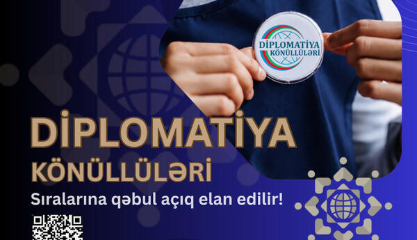 Xarici İşlər Nazirliyi “Diplomatiya Könüllüləri” qrupuna qəbul elan edir