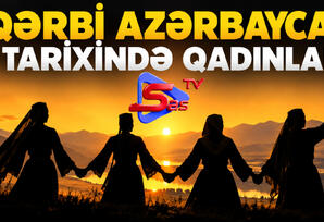 Qərbi Azərbaycan tarixində qadınlar Qərbi Azərbaycan tarixində qadınlar