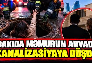 Bakıda məmurun arvadı kanalizasiyaya düşdü Bakıda məmurun arvadı kanalizasiyaya düşdü