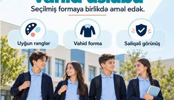 “Vahid məktəbli forması diqqəti zahiri görünüşdən təhsilə yönəldir“