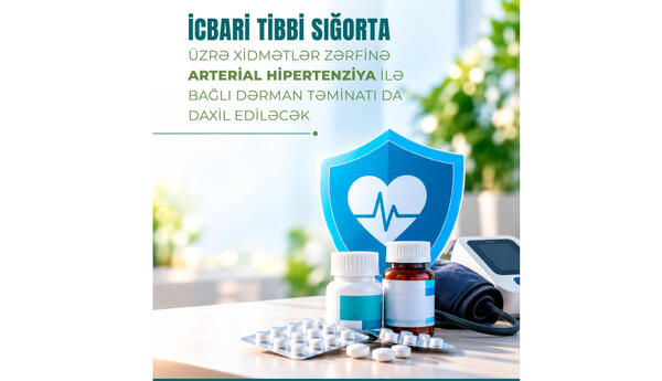 Arterial hipertenziya ilə bağlı dərman təminatı icbari tibbi sığorta üzrə Xidmətlər Zərfinə daxil ediləcək