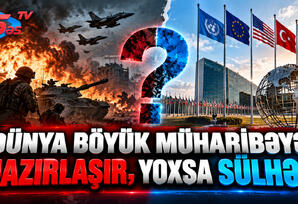 "Dünya böyük müharibəyə hazırlaşır, yoxsa sülhə?" "Dünya böyük müharibəyə hazırlaşır, yoxsa sülhə?"