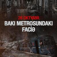 Bakı metrosunda baş vermiş faciədən 31 il ötür