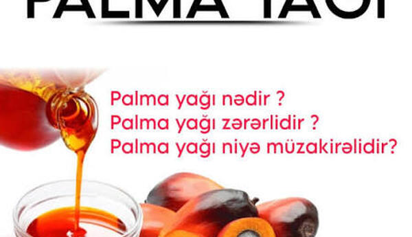 Palma yağı nədir və hansı məhsullarda istifadə olunur? <span class="red">- ARAŞDIRMA</span>
